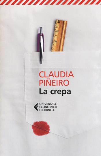 La crepa - Claudia Piñeiro - Libro Feltrinelli 2016, Universale economica | Libraccio.it