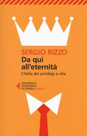 Da qui all'eternità. L'Italia dei privilegi a vita