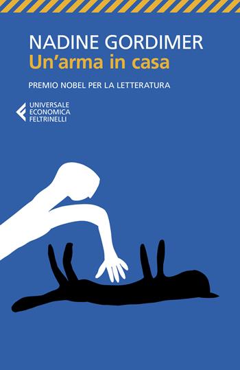 Un' arma in casa - Nadine Gordimer - Libro Feltrinelli 2020, Universale economica | Libraccio.it