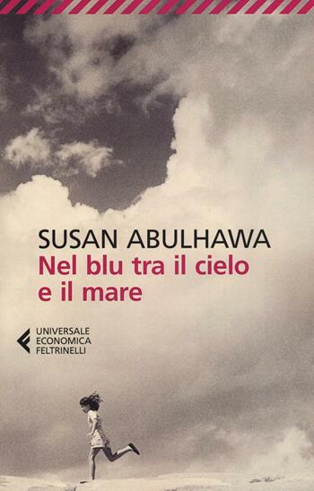 Nel blu tra il cielo e il mare - Susan Abulhawa - Libro Feltrinelli 2016, Universale economica | Libraccio.it