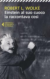 Einstein al suo cuoco la raccontava così