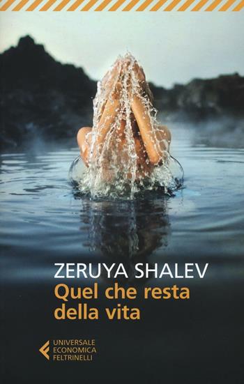 Quel che resta della vita - Zeruya Shalev - Libro Feltrinelli 2016, Universale economica | Libraccio.it