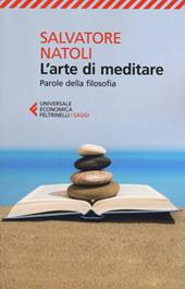 L' arte di meditare. Parole della filosofia