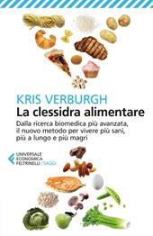 La clessidra alimentare. Dalla ricerca biomedica più avanzata, il nuovo metodo per vivere più sani, più a lungo, più magri