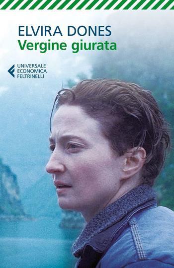 Vergine giurata - Elvira Dones - Libro Feltrinelli 2016, Universale economica | Libraccio.it