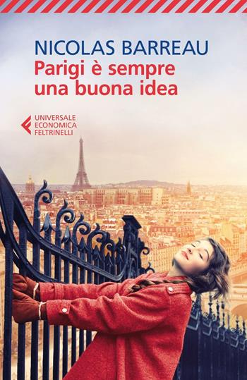 Parigi è sempre una buona idea - Nicolas Barreau - Libro Feltrinelli 2016, Universale economica | Libraccio.it