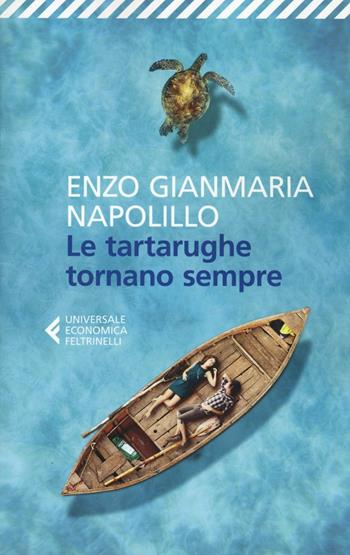 Le tartarughe tornano sempre - Enzo Gianmaria Napolillo - Libro Feltrinelli 2016, Universale economica | Libraccio.it