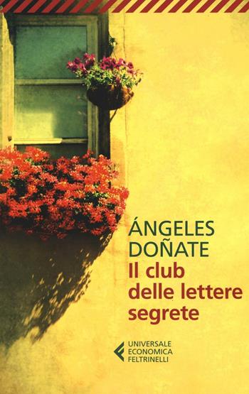 Il club delle lettere segrete - Ángeles Doñate - Libro Feltrinelli 2017, Universale economica | Libraccio.it