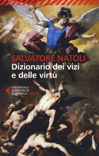 Dizionario dei vizi e delle virtù - Salvatore Natoli - Libro Feltrinelli 2017, Universale economica. Saggi | Libraccio.it