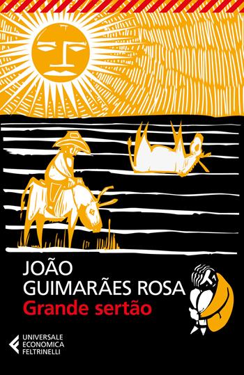 Grande sertão - João Guimarães Rosa - Libro Feltrinelli 2017, Universale economica | Libraccio.it