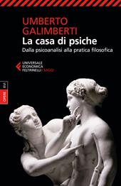 Opere. Vol. 16: La casa di psiche. Dalla psicoanalisi alla pratica filosofica.