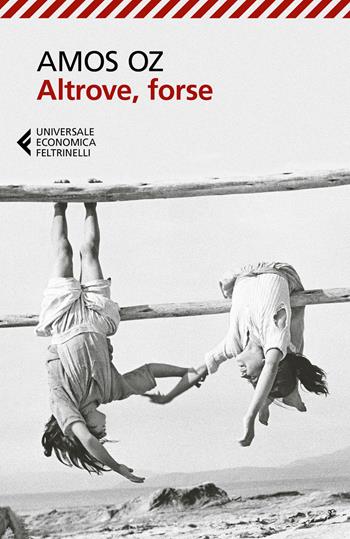 Altrove, forse - Amos Oz - Libro Feltrinelli 2017, Universale economica | Libraccio.it