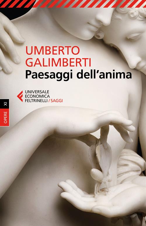 Paesaggi dell'anima - Umberto Galimberti - Libro Feltrinelli 2017,  Universale economica