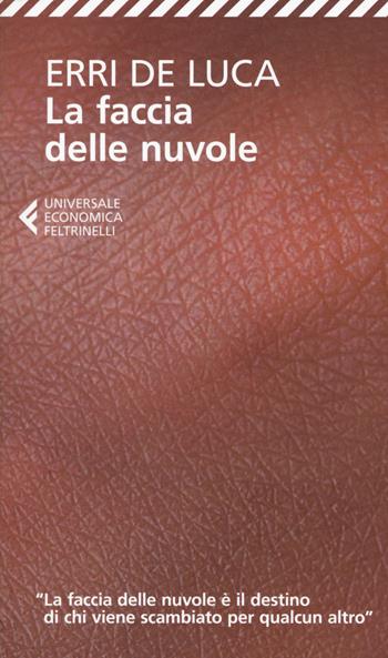 La faccia delle nuvole - Erri De Luca - Libro Feltrinelli 2017, Universale economica | Libraccio.it
