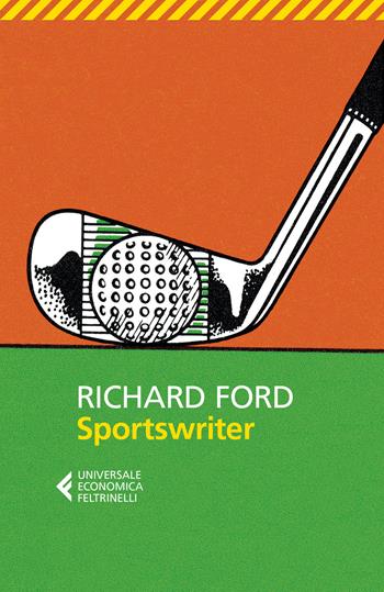 Sportswriter - Richard Ford - Libro Feltrinelli 2017, Universale economica | Libraccio.it