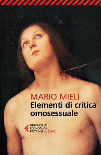 Elementi di critica omosessuale - Mario Mieli - Libro Feltrinelli 2017, Universale economica. Saggi | Libraccio.it