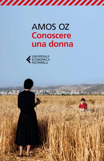 Conoscere una donna - Amos Oz - Libro Feltrinelli 2017, Universale economica | Libraccio.it