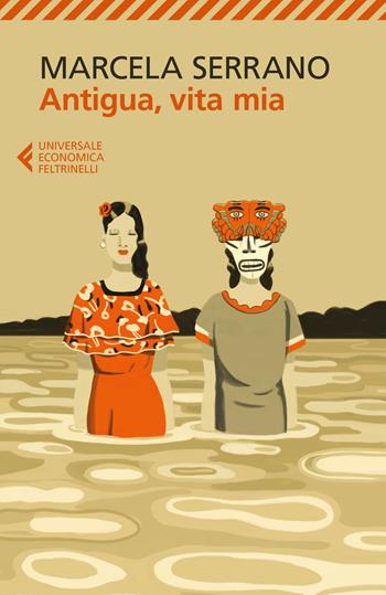 Antigua, vita mia - Marcela Serrano - Libro Feltrinelli 2017, Universale economica | Libraccio.it