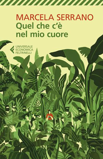 Quel che c'è nel mio cuore - Marcela Serrano - Libro Feltrinelli 2017, Universale economica | Libraccio.it