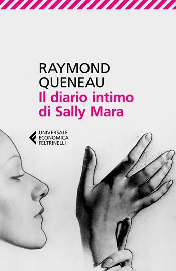 Il diario intimo di Sally Mara - Raymond Queneau - Libro Feltrinelli 2018, Universale economica | Libraccio.it