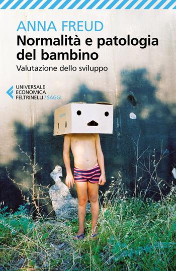 Normalità e patologia del bambino. Valutazione dello sviluppo - Anna Freud - Libro Feltrinelli 2018, Universale economica. Saggi | Libraccio.it