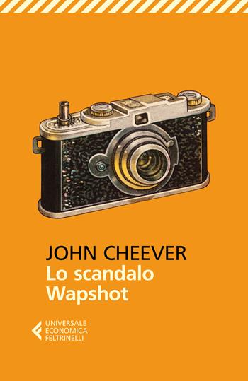 Lo scandalo Wapshot - John Cheever - Libro Feltrinelli 2018, Universale economica | Libraccio.it