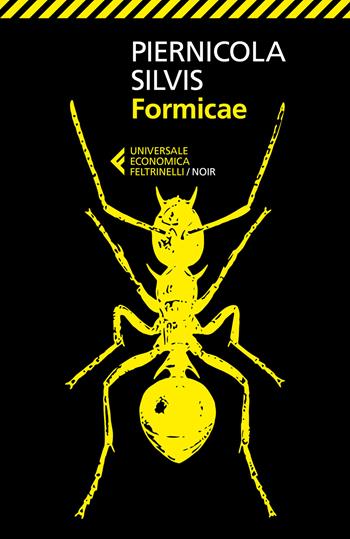 Formicae - Piernicola Silvis - Libro Feltrinelli 2018, Universale economica. Noir | Libraccio.it