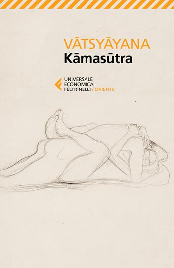 Kama sutra - Mallanaga Vatsyayana - Libro Feltrinelli 2018, Universale economica. Oriente | Libraccio.it