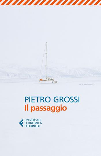 Il passaggio - Pietro Grossi - Libro Feltrinelli 2018, Universale economica | Libraccio.it