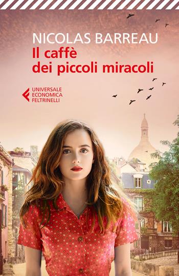 Il caffè dei piccoli miracoli - Nicolas Barreau - Libro Feltrinelli 2018, Universale economica | Libraccio.it