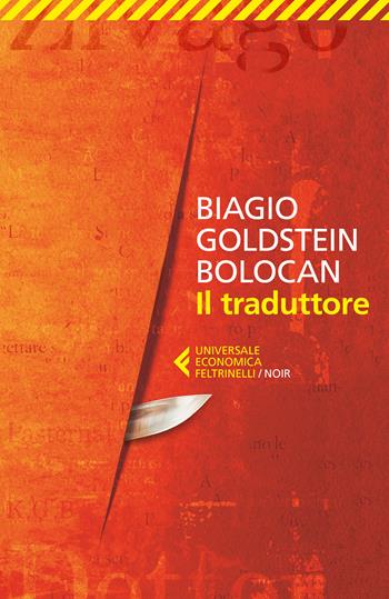 Il traduttore - Biagio Goldstein Bolocan - Libro Feltrinelli 2018, Universale economica. Noir | Libraccio.it