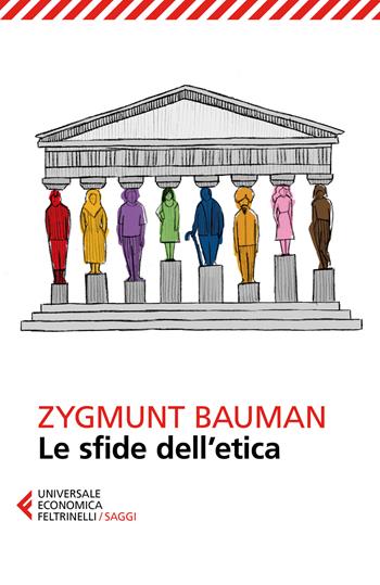 Le sfide dell'etica - Zygmunt Bauman - Libro Feltrinelli 2018, Universale economica. Saggi | Libraccio.it