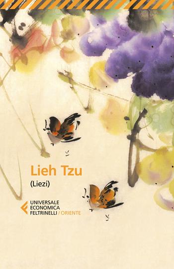 Lieh Tzu (Liezi). Il classico taoista della perfetta virtù del vuoto  - Libro Feltrinelli 2018, Universale economica. Oriente | Libraccio.it