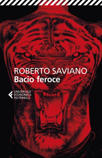 Bacio feroce - Roberto Saviano - Libro Feltrinelli 2019, Universale economica | Libraccio.it
