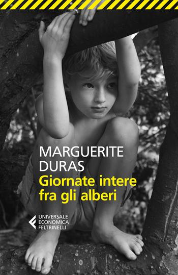 Giornate intere fra gli alberi - Marguerite Duras - Libro Feltrinelli 2019, Universale economica | Libraccio.it
