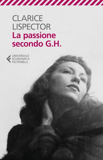 La passione secondo G. H. - Clarice Lispector - Libro Feltrinelli 2019, Universale economica | Libraccio.it