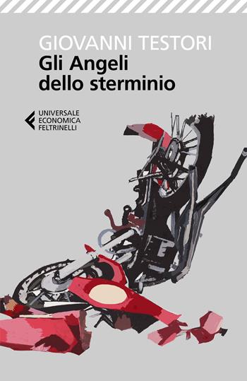 Gli angeli dello sterminio - Giovanni Testori - Libro Feltrinelli 2019, Universale economica | Libraccio.it