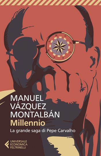 Millennio. La grande saga di Pepe Carvalho - Manuel Vázquez Montalbán - Libro Feltrinelli 2019, Universale economica | Libraccio.it