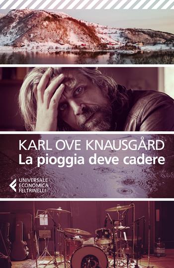 La pioggia deve cadere - Karl Ove Knausgård - Libro Feltrinelli 2019, Universale economica | Libraccio.it