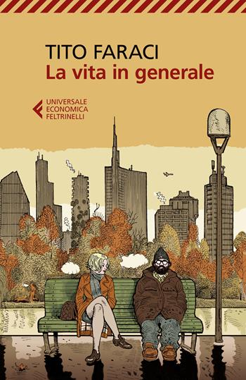 La vita in generale - Tito Faraci - Libro Feltrinelli 2019, Universale economica | Libraccio.it
