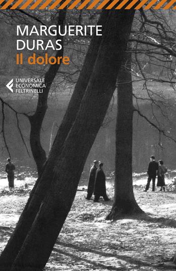 Il dolore - Marguerite Duras - Libro Feltrinelli 2019, Universale economica | Libraccio.it