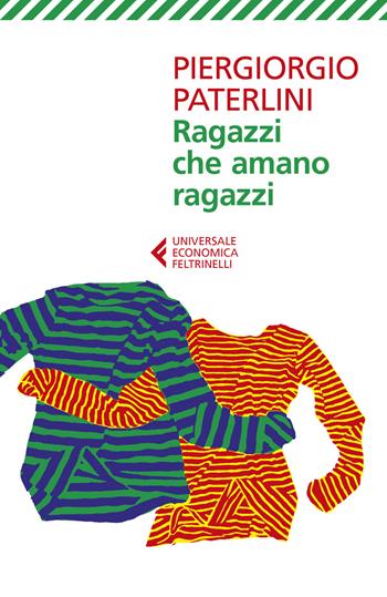 Ragazzi che amano ragazzi. Nuova ediz. - Piergiorgio Paterlini - Libro Feltrinelli 2019, Universale economica | Libraccio.it