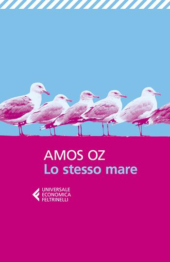 Lo stesso mare - Amos Oz - Libro Feltrinelli 2019, Universale economica | Libraccio.it