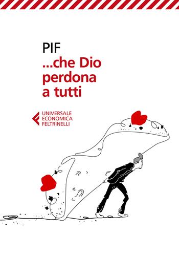 ... Che Dio perdona a tutti - Pif - Libro Feltrinelli 2020, Universale economica | Libraccio.it