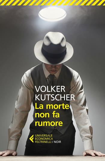 La morte non fa rumore. Le indagini di Gereon Rath. Vol. 2 - Volker Kutscher - Libro Feltrinelli 2020, Universale economica. Noir | Libraccio.it