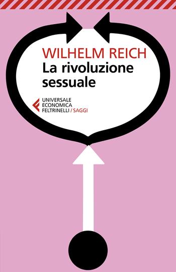 La rivoluzione sessuale - Wilhelm Reich - Libro Feltrinelli 2020, Universale economica. Saggi | Libraccio.it