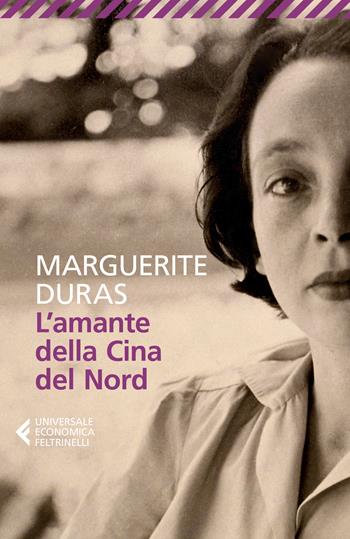 L'amante della Cina del nord - Marguerite Duras - Libro Feltrinelli 2020, Universale economica | Libraccio.it