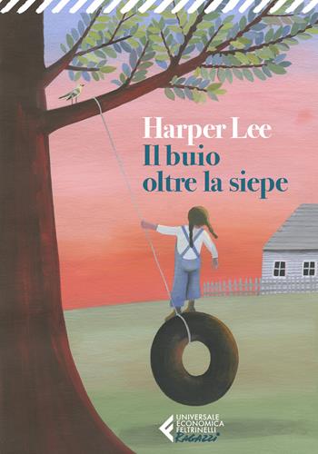 Il buio oltre la siepe - Harper Lee - Libro Feltrinelli 2020, Universale economica. Ragazzi | Libraccio.it