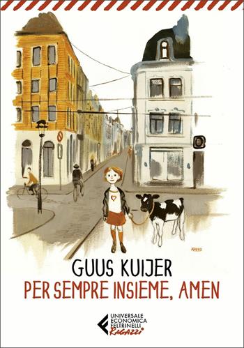 Per sempre insieme, amen - Guus Kuijer - Libro Feltrinelli 2020, Universale economica. Ragazzi | Libraccio.it