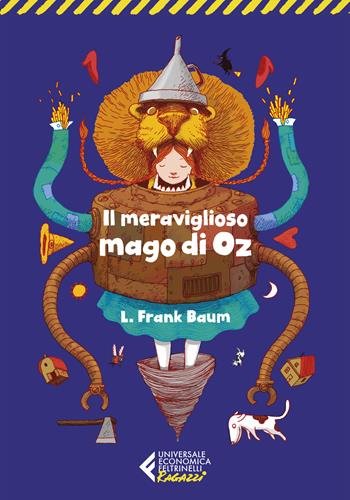 Il meraviglioso mago di Oz - L. Frank Baum - Libro Feltrinelli 2020, Universale economica. Ragazzi | Libraccio.it